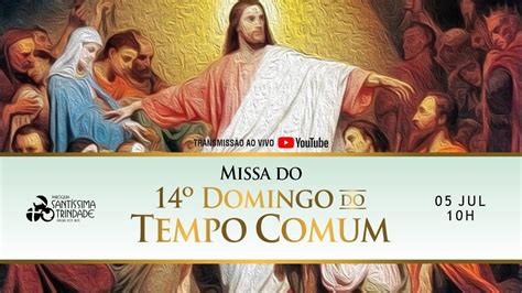 MISSA 14º Domingo do Tempo Comum 05 07 2020 YouTube