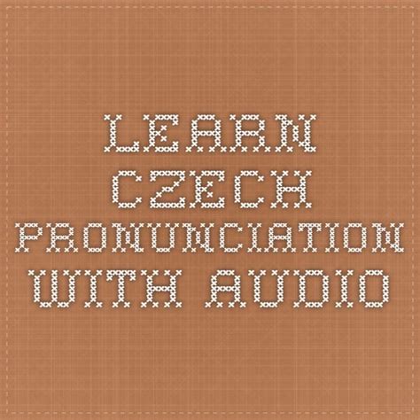 Learn Czech Pronunciation With Audio Czech Pronunciation Learning