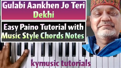 Gulabi Aankhen Jo Teri Dekhi Full Song Tutorial Music Style Notes Chords Step By Step Youtube