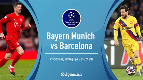 Bayern Munich Vs Barcelona Betting Tips Predictions Offers Odds