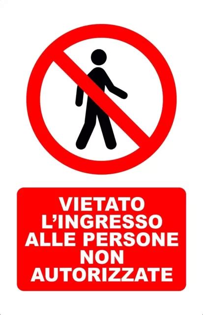 CARTELLO SEGNALETICO Vietato L Ingresso Alle Persone Non Autorizzate