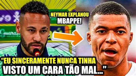 Nossa Olha O Que O Neymar Falou Do Mbapp Hoje Youtube