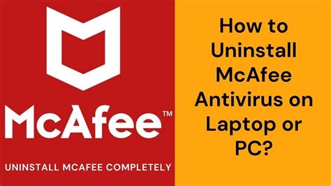 How To Uninstall Mcafee Antivirus From On Laptop Or Windows Pc