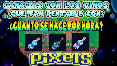 CUANTO SE GANA CON LOS VINOS TIER I EN EL CAPITULO 2 PIXELS NFT