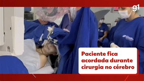 V Deo Paciente Fica Acordada Durante Cirurgia Para Retirada De Tumor