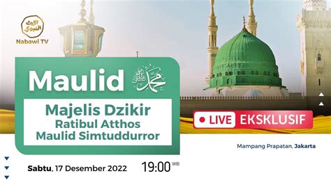 LIVE MAULID AKBAR NABI MUHAMMAD SAW Majelis Ratibul Atthos Maulid