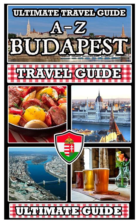 Explore Budapest The Ultimate A Z Travel Guide A Mobile Friendly