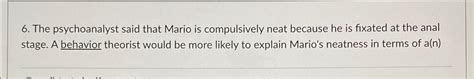 Solved The Psychoanalyst Said That Mario Is Compulsively Chegg