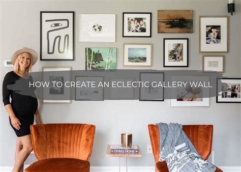 create  eclectic gallery wall picture guide