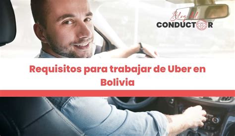 Cuáles son los requisitos para trabajar en UBER Bolivia