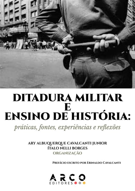 Ditadura Militar e Ensino de História práticas fontes experiências e