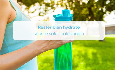 Rester bien hydraté sous le soleil calédonien Blog Allo Santé