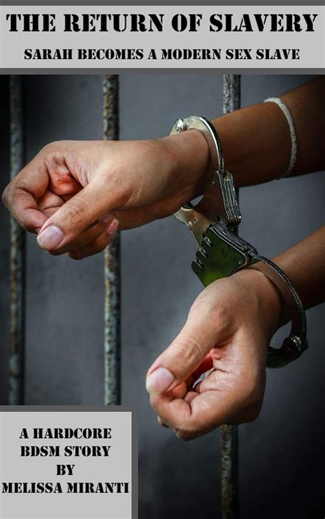 The Return Of Slavery Sarah Becomes A Modern Sex Slave Kindle Edition By Miranti Melissa