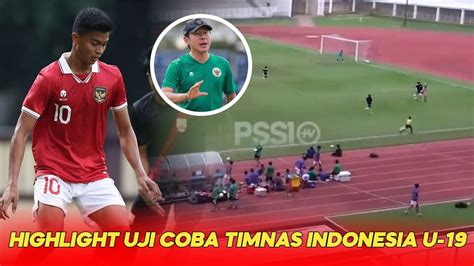 Highlight Uji Coba Timnas Indonesia U 19 Shin Tae Yong Bangga Youtube