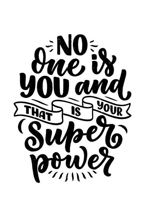 No One Is You And That Is Your Super Power Hand Lettering Quotes