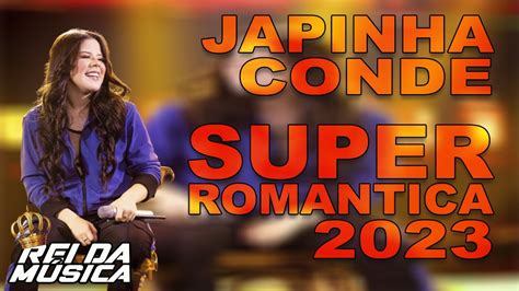 Japinha Conde Super Romantica Forr Romantico Youtube