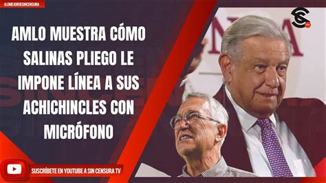 Amlo Muestra C Mo Salinas Pliego Le Impone L Nea A Sus Achichincles Con