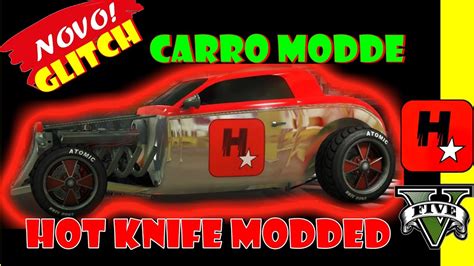 Gta V Online Glitch Como Fazer Carro Modded Sem Mod Menu Hot Knife