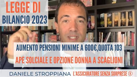 Aumento Pensioni Minime 600€ E Legge Di Bilancio 2023 Introduzione Quota 103 E Opzione Donna