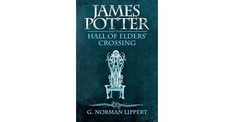 James Potter And The Hall Of Elders Crossing By G Norman Lippert