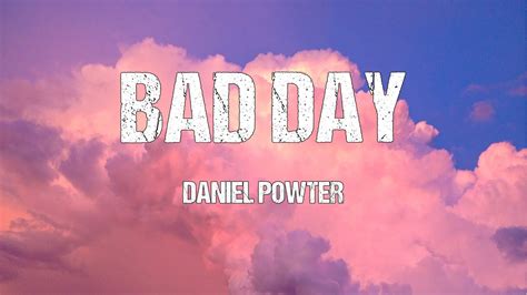 Daniel Powter Bad Day Lyrics Youtube