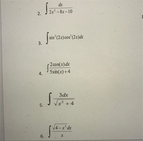 Solved 2 ∫2x2−8x−10dx 3 ∫sin22xcos32xdx 4