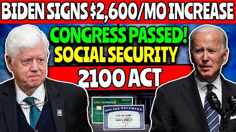 Biden Signs 2600mo Increase Social Security 2100 Act Passed By Congress Ssi Sssdi Va Youtube