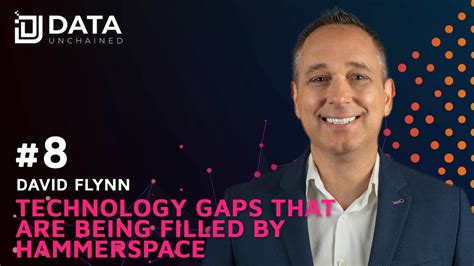 Technology Gaps That Are Being Filled By Hammerspace W David Flynn