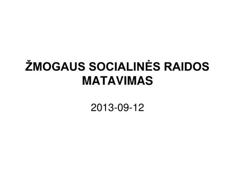 PPT ŽMOGAUS SOCIALINĖS RAIDOS MATAVIMAS PowerPoint Presentation free