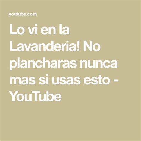 Lo Vi En La Lavanderia No Plancharas Nunca Mas Si Usas Esto Youtube