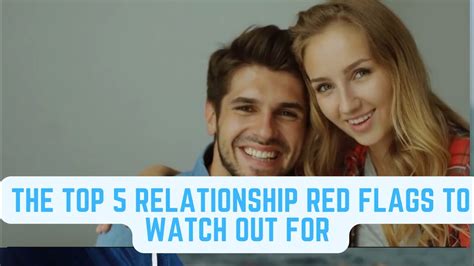 The Top 5 Relationship Red Flags To Watch Out For Youtube