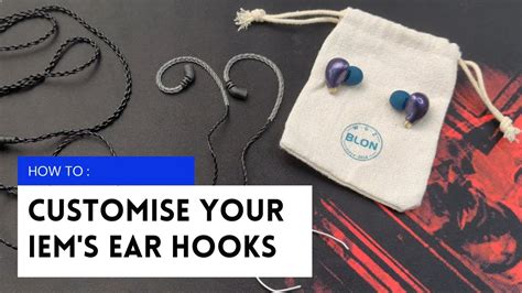 How To Customise Your Iems Ear Hooks Youtube