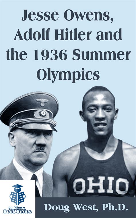 Jesse Owens Adolf Hitler And The 1936 Summer Olympics By Doug West