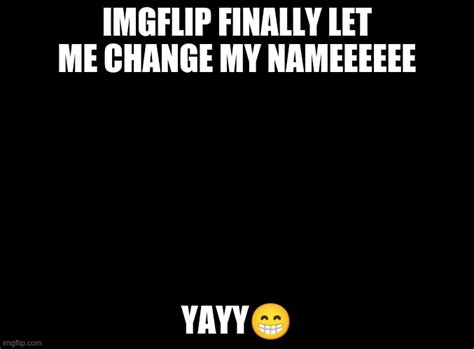 Yayyyyyy Imgflip