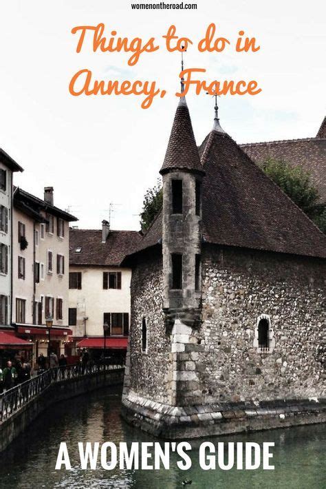 Things To Do In Annecy France A Woman S Guide Annecy France Travel