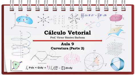 Cálculo Vetorial Aula 9 Curvatura Parte 2 YouTube