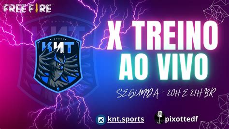 🔴x Treino Knt E Sports 20h E 21h Br🔴free Fire Ao Vivo🔴3k De Inscritos 🔴 Youtube