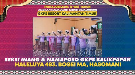 Vocal Group Seksi Inang Namaposo GKPS Balikpapan Haleluya 483