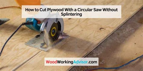 How To Cut Plywood With A Circular Saw Without Splintering