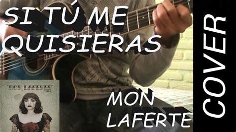 Si Tú Me Quisieras Mon Laferte Guitarra Cover YouTube