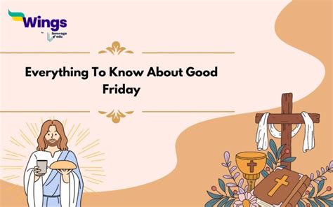 Everything To Know About Good Friday Leverage Edu