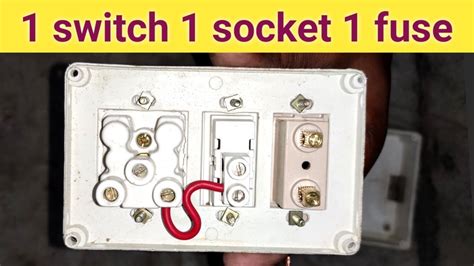 1 Switch 1 Socket 1 Fuse Wiring Connection At Home Switch Board