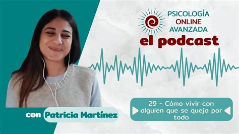 C Mo Vivir Con Alguien Que Se Queja Por Todo T C Podcast De