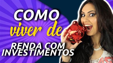 COMO INVESTIR PARA VIVER DE RENDA INVESTIMENTOS GRÁTIS PLANILHA