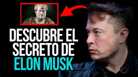 Qué Tiene Elon Musk Que Tú No Tienes Descubre El Secreto y Logra La