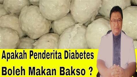 Apakah Penderita Diabetes Boleh Makan Pentol Bakso Youtube