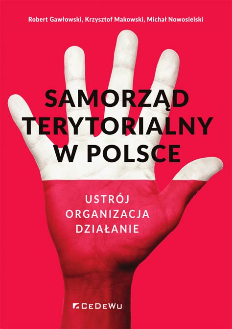 Pdf Samorz D Terytorialny W Polsce Ustr J Organizacja Dzia Anie