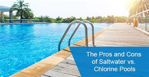 The Pros And Cons Of Saltwater Vs Chlorine Pools Solda Pools