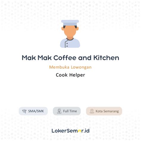 Lowongan Kerja Cook Helper Di Mak Mak Coffee And Kitchen Lokersemar Id