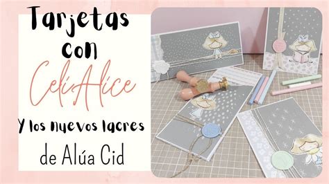 CARDMAKING TARJETAS con los SELLOS de CELIALICE de ALÚA CID y sus